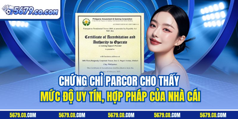 Chứng chỉ Parcor cho thấy mức độ uy tín, hợp pháp của nhà cái