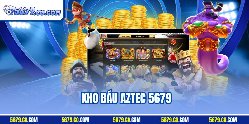 Kho báu Aztec 5679 - Trò Chơi Nổ Hũ Hấp Dẫn Tại 5679