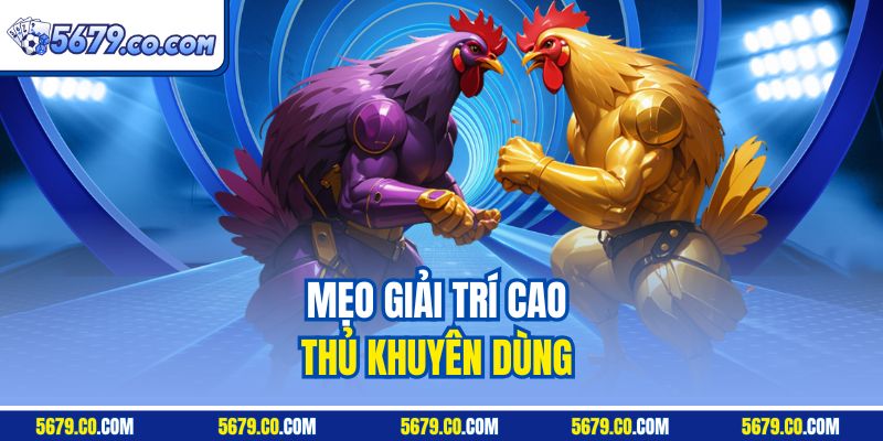 Mẹo giải trí cao thủ khuyên dùng