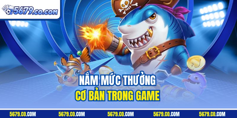 Nắm mức thưởng cơ bản trong game 