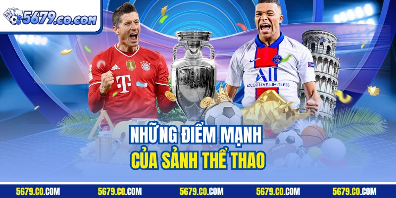Những điểm mạnh của sảnh thể thao