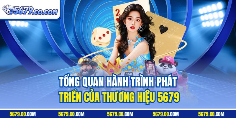 Tổng quan hành trình phát triển của thương hiệu 5679